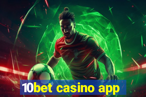 10bet casino app